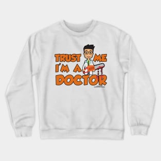 Trust Me I'm A Doctor Funny Medical Novelty Gift Crewneck Sweatshirt